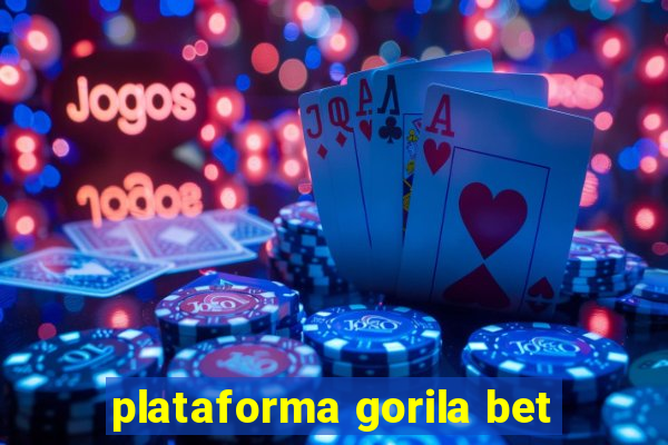 plataforma gorila bet